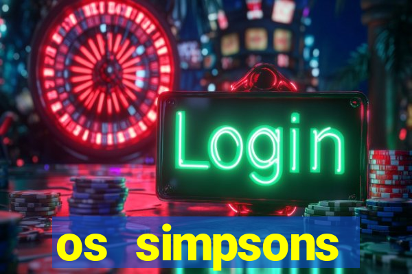 os simpsons assistir online dublado