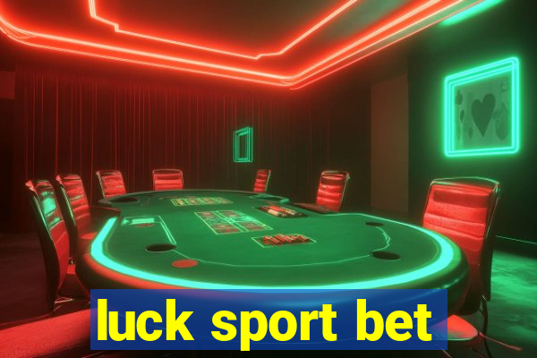 luck sport bet