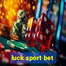 luck sport bet