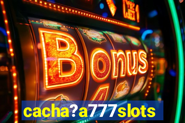 cacha?a777slots