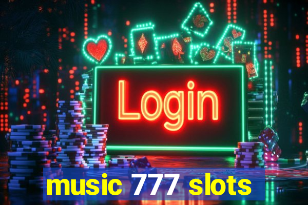 music 777 slots