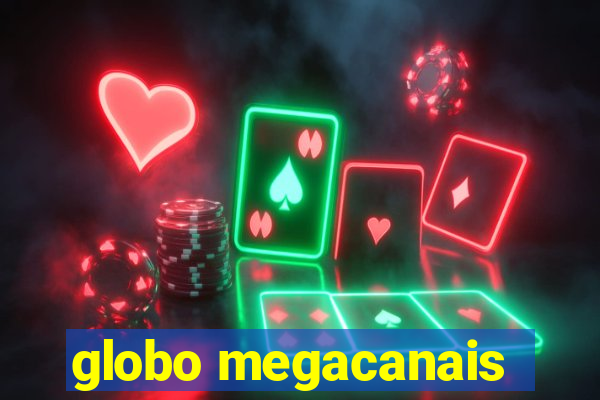 globo megacanais