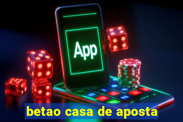 betao casa de aposta