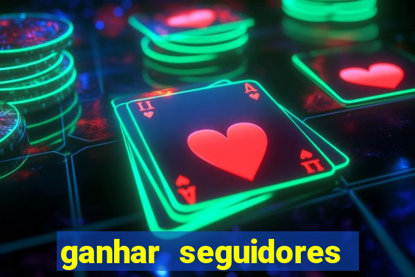 ganhar seguidores instagram gratis