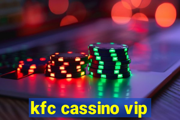 kfc cassino vip