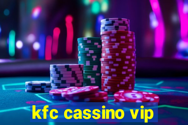 kfc cassino vip