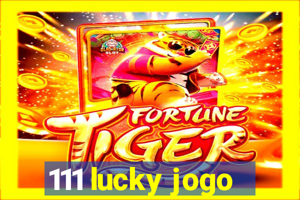 111 lucky jogo