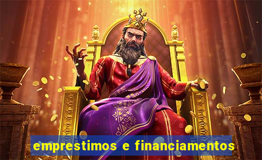 emprestimos e financiamentos