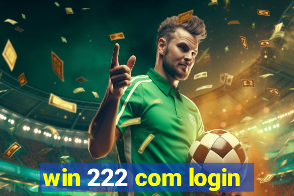 win 222 com login