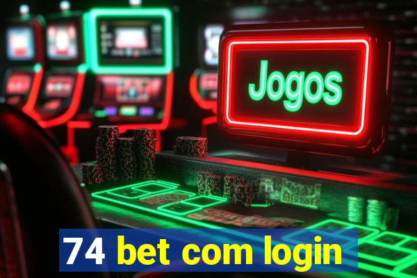 74 bet com login