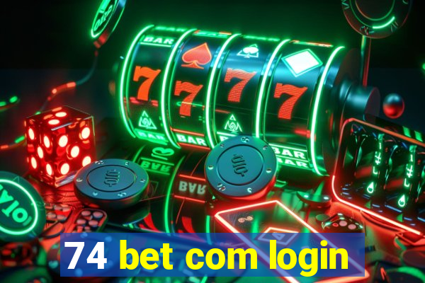 74 bet com login