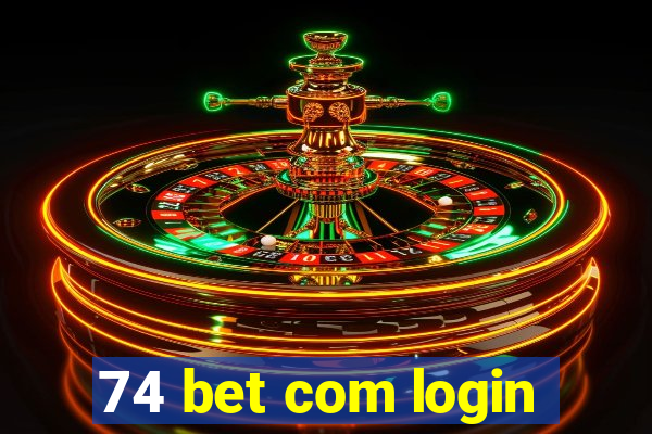 74 bet com login