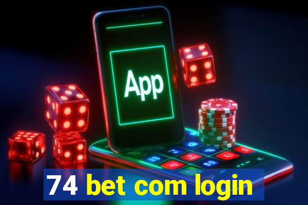 74 bet com login