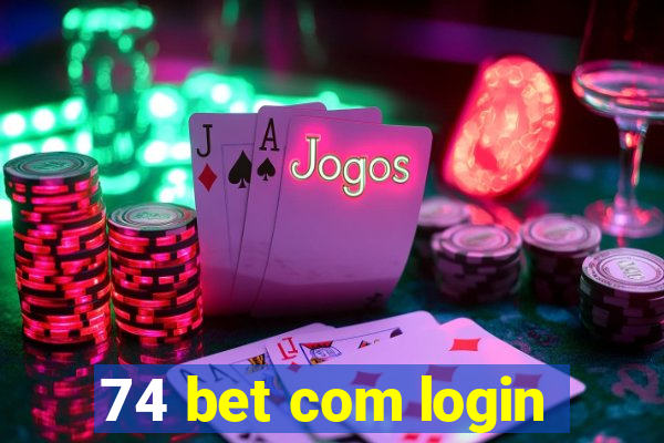 74 bet com login