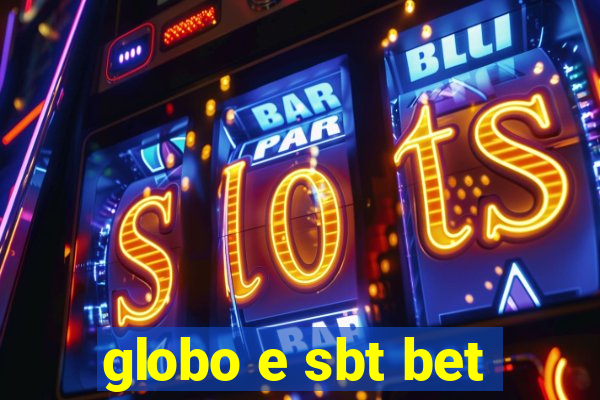 globo e sbt bet