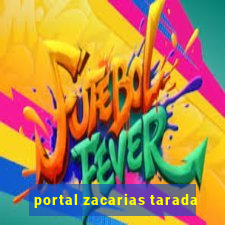 portal zacarias tarada