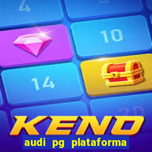 audi pg plataforma de jogos