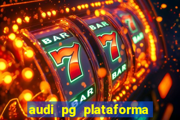 audi pg plataforma de jogos