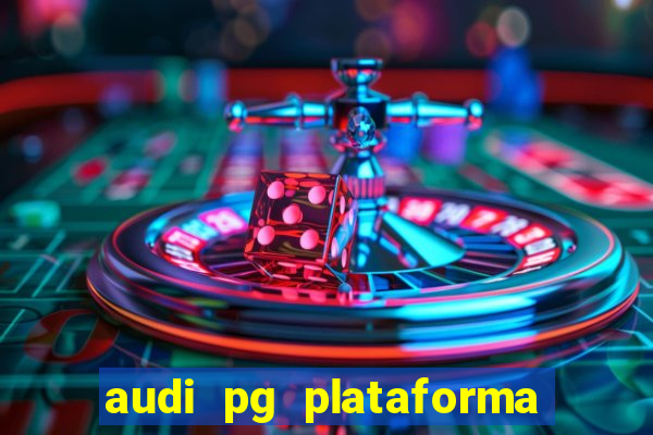 audi pg plataforma de jogos