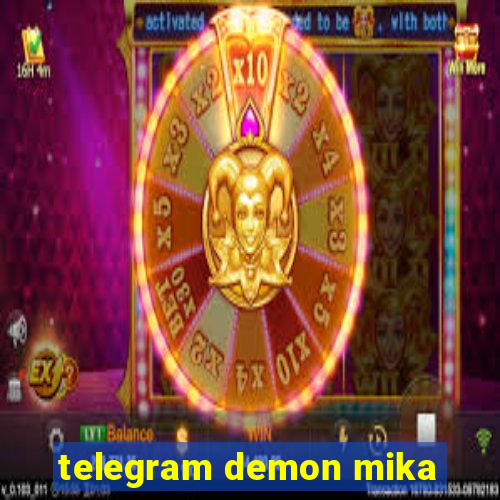 telegram demon mika