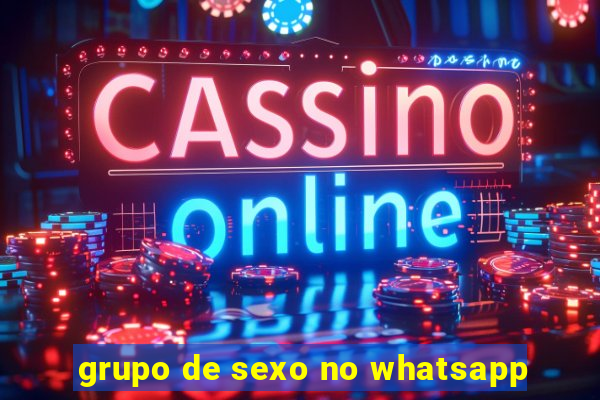 grupo de sexo no whatsapp