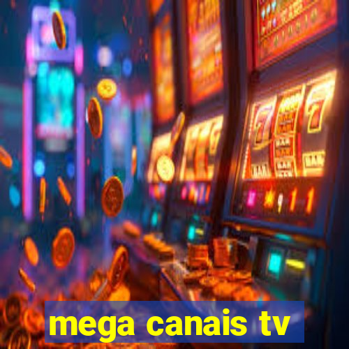 mega canais tv