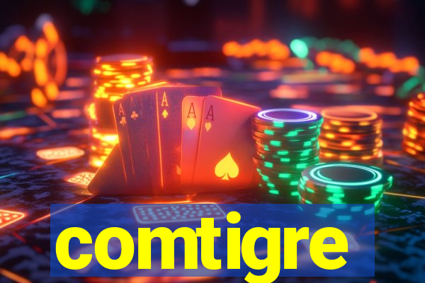 comtigre