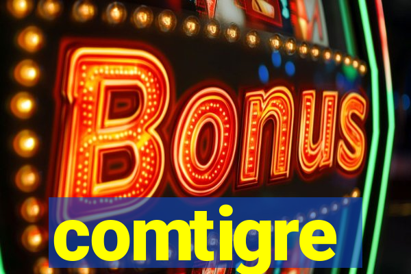 comtigre