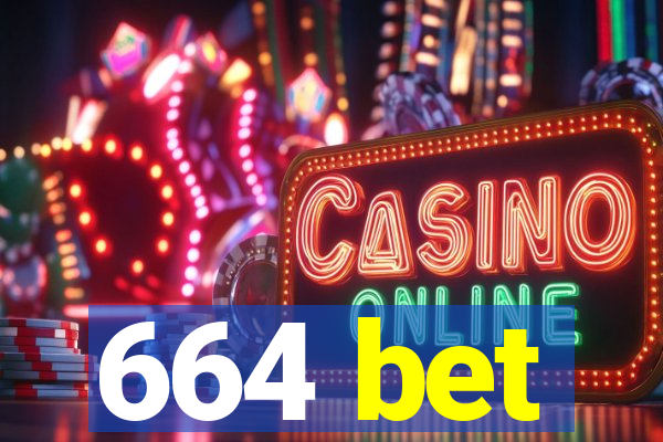 664 bet