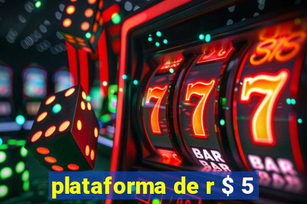 plataforma de r $ 5