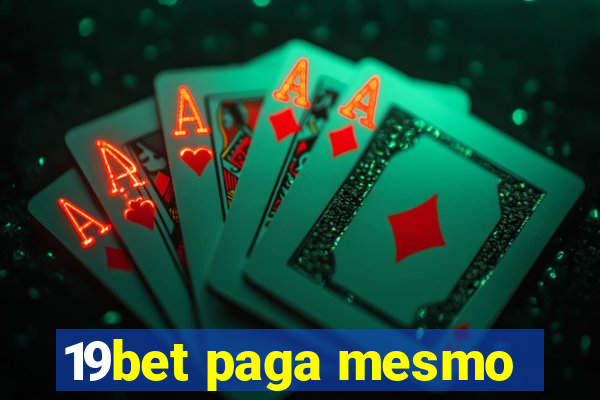 19bet paga mesmo