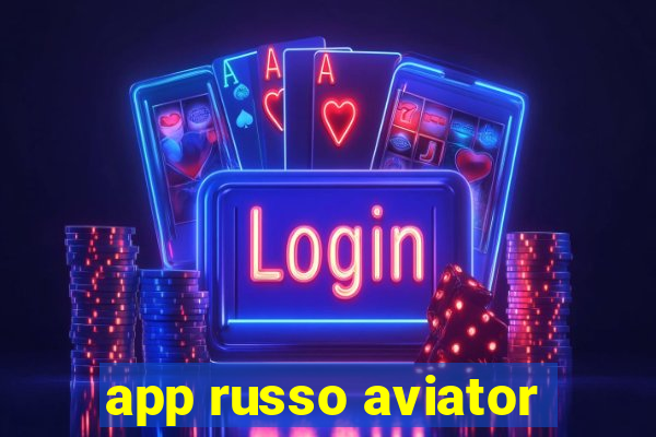 app russo aviator