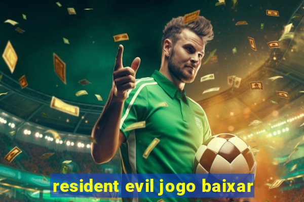 resident evil jogo baixar