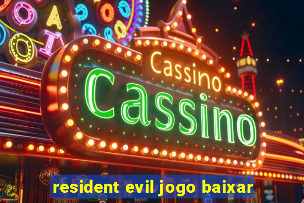 resident evil jogo baixar