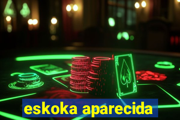 eskoka aparecida