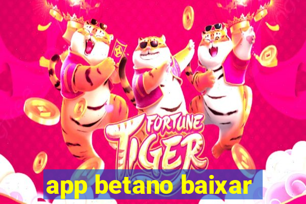 app betano baixar