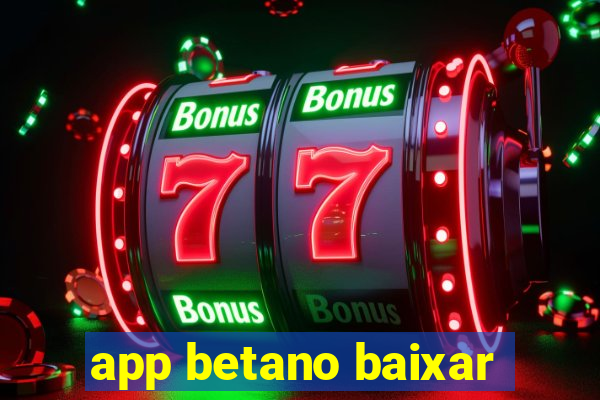 app betano baixar