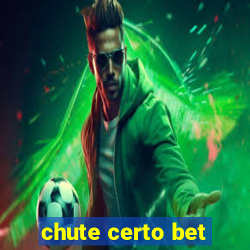 chute certo bet