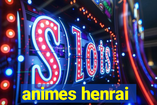 animes henrai