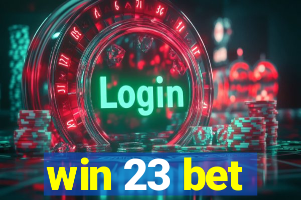 win 23 bet