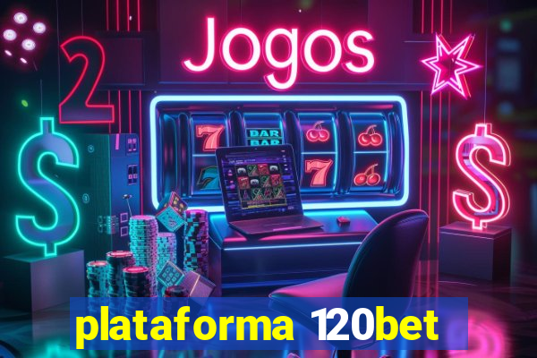 plataforma 120bet