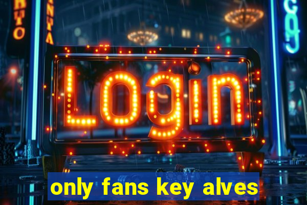 only fans key alves