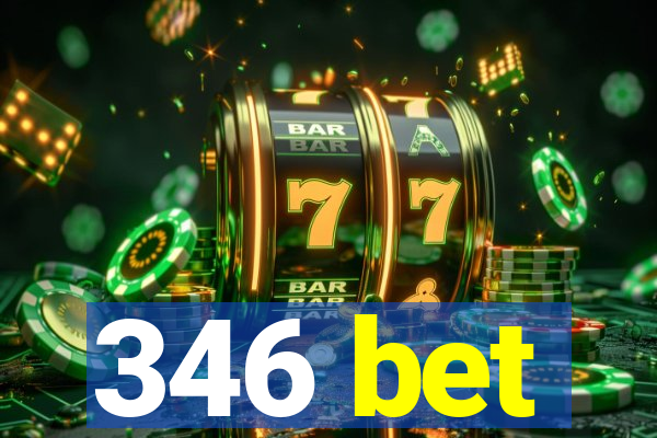 346 bet