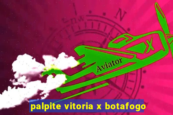 palpite vitoria x botafogo