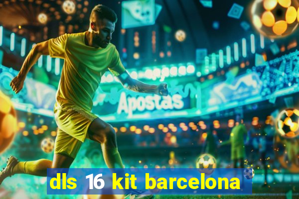 dls 16 kit barcelona