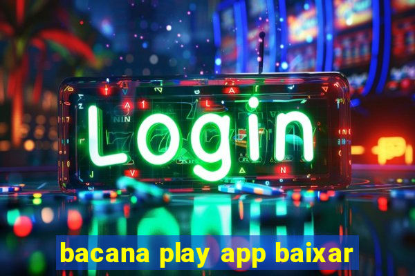 bacana play app baixar