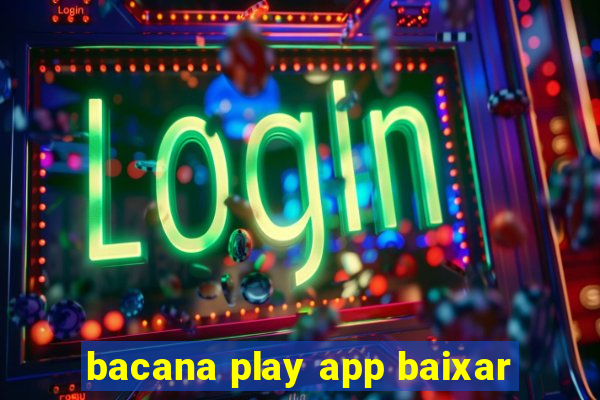 bacana play app baixar