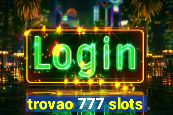 trovao 777 slots