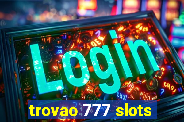 trovao 777 slots