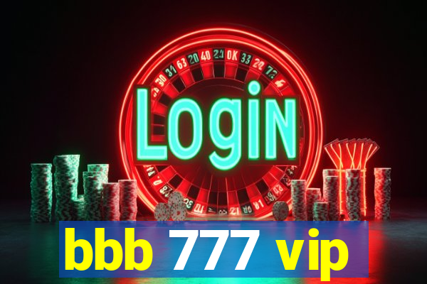 bbb 777 vip